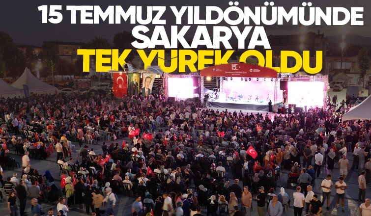Sakarya 15 Temmuz'da yine meydandaydı