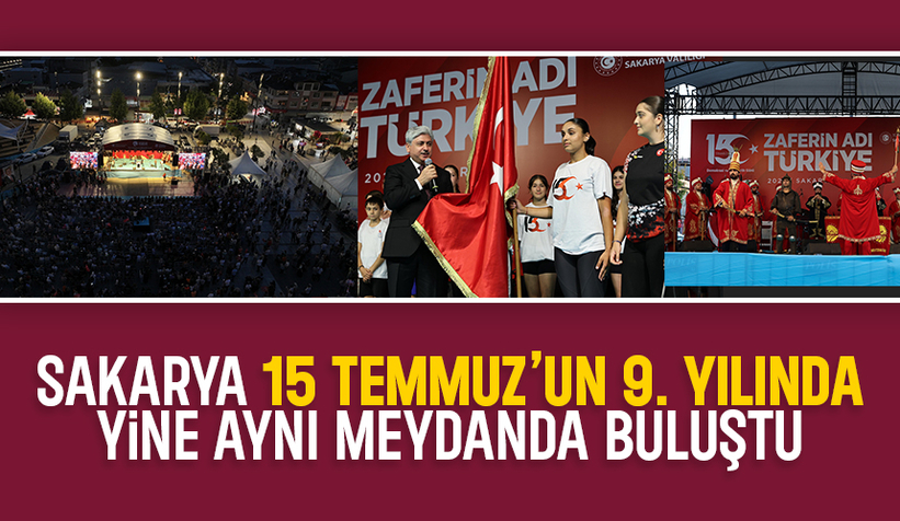 Sakarya 15 Temmuz destanının yıl dönümünde tek yürek oldu