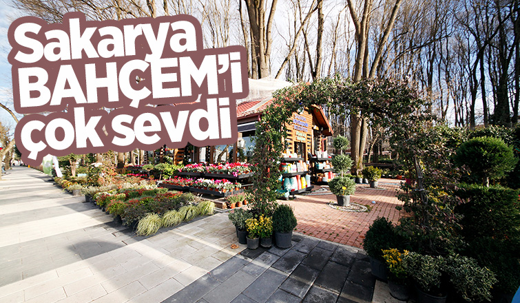 Sakarya BAHÇEM’i çok sevdi