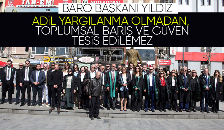 Sakarya Baro Başkanı Yıldız: Avukat İçin de Adalet
