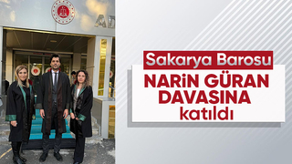 Sakarya Barosu Narin Güran davasına katıldı