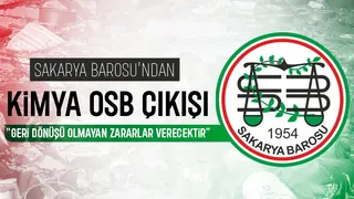 Sakarya Barosu'ndan kimya OSB çıkışı