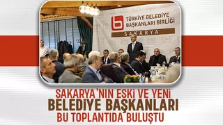 Sakarya Belediye Başkanları Birliği'nden anlamlı buluşma