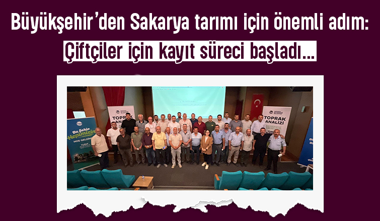 Sakarya Büyükşehir'den tarım için önemli adım