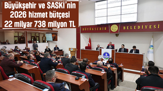 Sakarya Büyükşehir'in 2026 bütçesi belli oldu