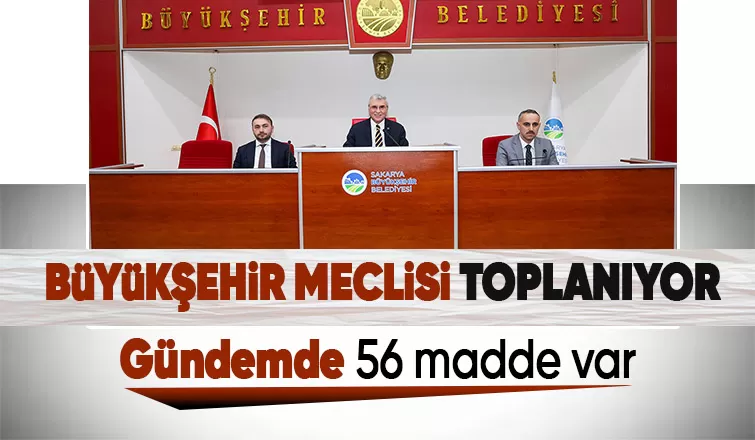 Sakarya Büyükşehir meclisi toplanıyor