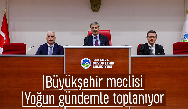 Sakarya Büyükşehir meclisi toplanıyor