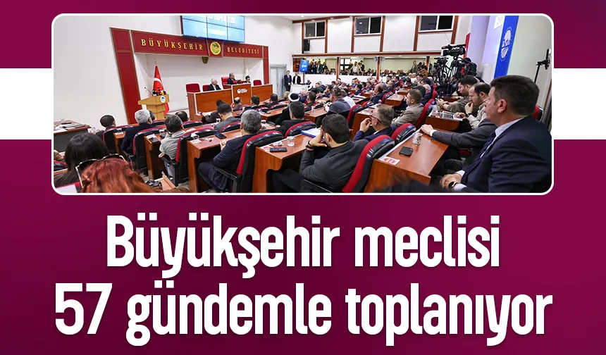 Sakarya Büyükşehir Meclisi toplanıyor
