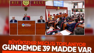 Sakarya Büyükşehir meclisi toplanıyor
