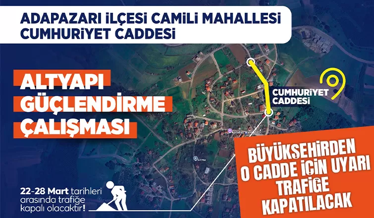 Sakarya Büyükşehirden o cadde için uyarı; Trafiğe kapanacak