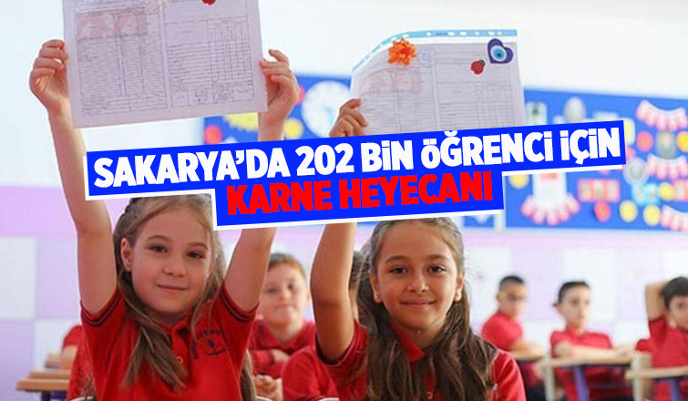 Sakarya'da 202 bin öğrenci karne alacak