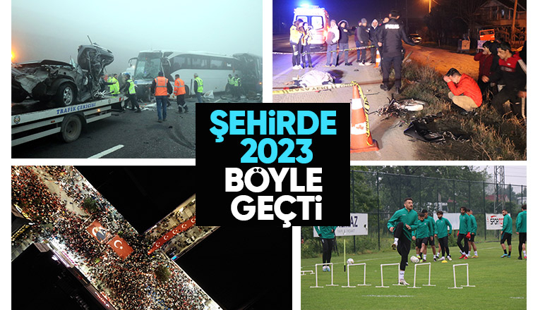 Sakarya'da 2023 yılı böyle geçti