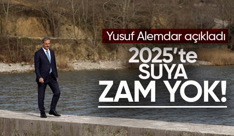 Sakarya da 2025'de suya zam yapılmayacak