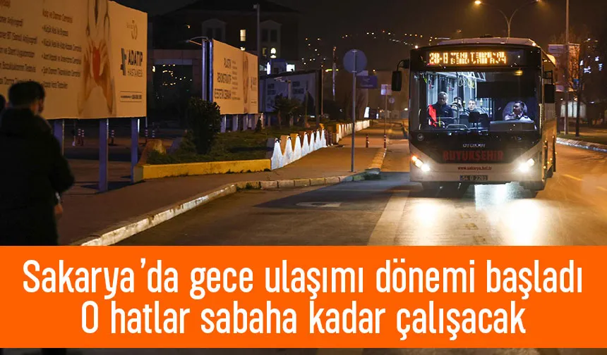 Sakarya'da 24 saat ulaşım dönemi başladı