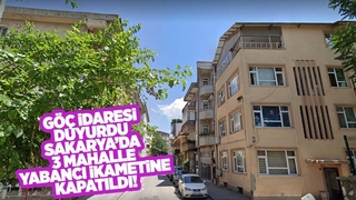 Sakarya'da 3 mahalle yabancı ikametine kapatıldı