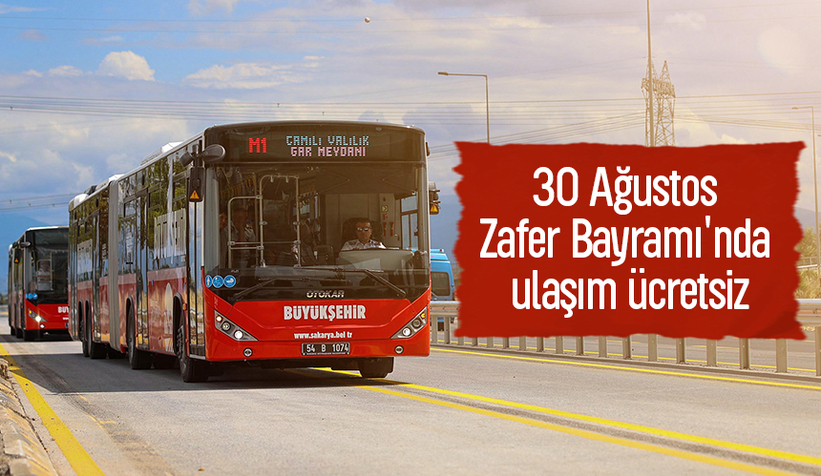 Sakarya'da 30 Ağustos'ta ulaşım ücretsiz
