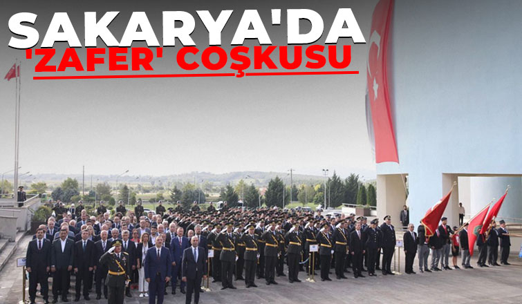 Sakarya'da 30 Ağustos Zafer Bayramı coşkuyla kutlandı