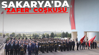 Sakarya'da 30 Ağustos Zafer Bayramı coşkuyla kutlandı