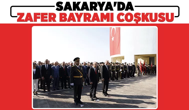 Sakarya'da 30 Ağustos Zafer Bayramı coşkuyla kutlanıyor