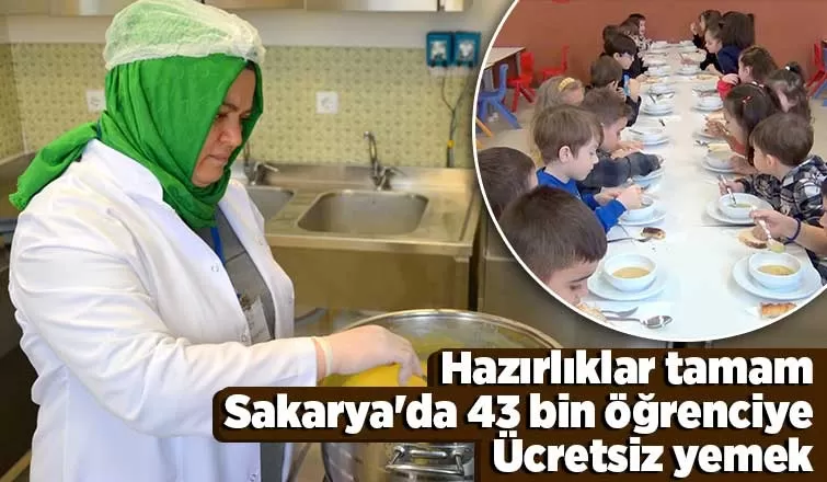 Sakarya'da 43 bin öğrenciye ücretsiz yemek verilecek