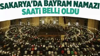 Sakarya'da bayram namazı saati açıklandı
