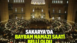 Sakarya'da bayram namazı saati açıklandı