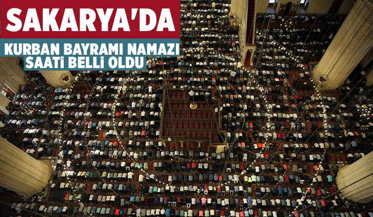 Sakarya'da bayram namazı saati belli oldu