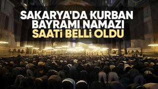 Sakarya'da bayram namazı saati