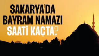 Sakarya'da bayram namazı saati