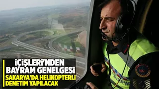 Sakarya'da bayramda helikopterli denetim