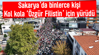 Sakarya'da binler Filistin'e destek için buluştu
