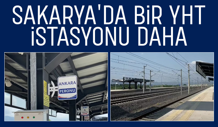 Sakarya'da bir YHT istasyonu daha hizmete girdi