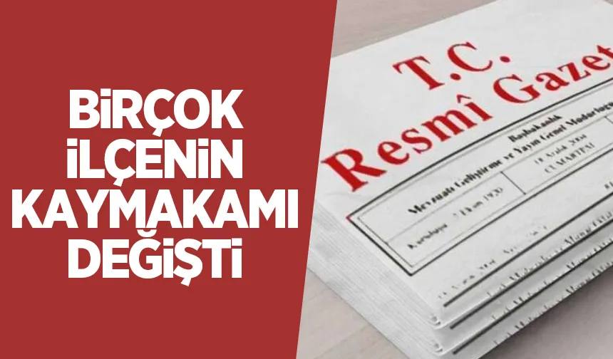 Sakarya'da birçok ilçenin kaymakamı değişti