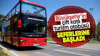 Sakarya'da çift katlı turizm otobüsü seferlerine başladı