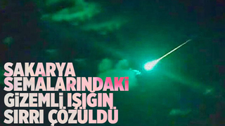 Sakarya'da da görülen gizemli ışığın sırrı çözüldü