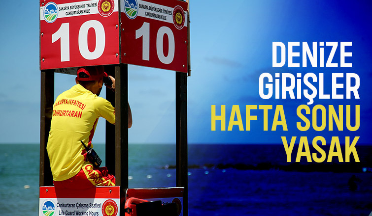 Sakarya'da denize girişler hafta sonu yasaklandı