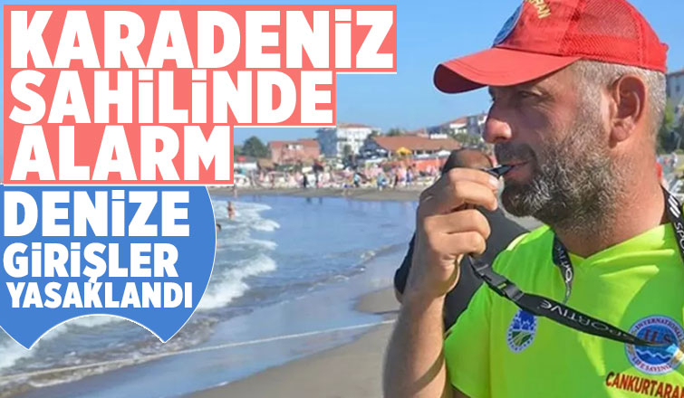 Sakarya'da denize girişler yasaklandı