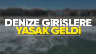 Sakarya'da denize girişler yasaklandı
