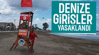 Sakarya'da denize girişler yasaklandı