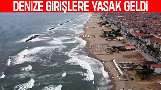 Sakarya'da denize girişler yasaklandı