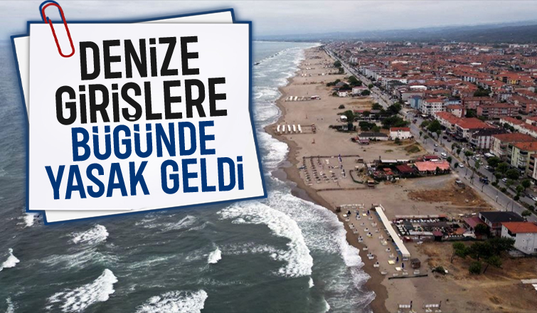 Sakarya'da denize girişler yasaklandı