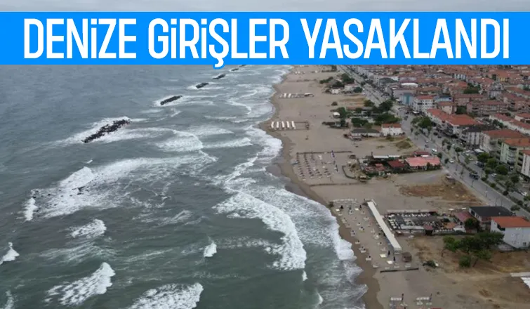 Sakarya'da denize girişler yasaklandı