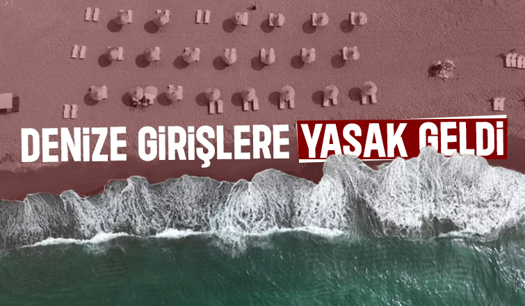 Sakarya'da denize girişler yasaklandı