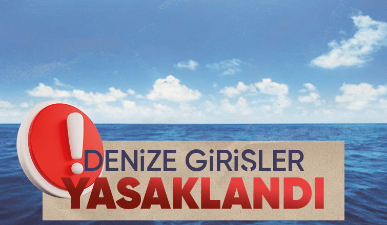 Sakarya'da denize girişlere yasak geldi