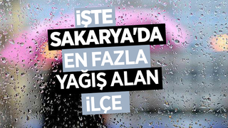  Sakarya'da en fazla yağış oraya düştü