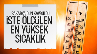 Sakarya'da en yüksek sıcaklık ölçülen ilçeler