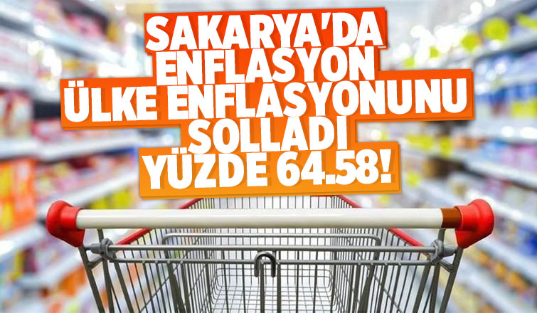 Sakarya'da enflasyon Türkiye ortalamasını solladı