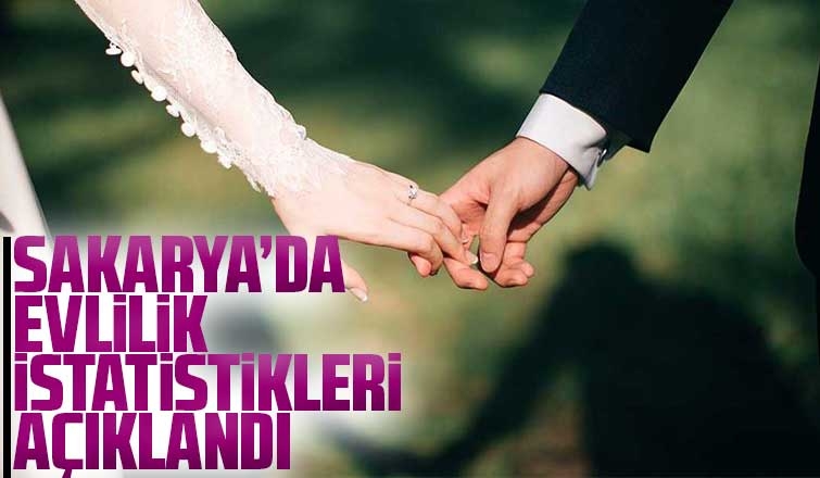 Sakarya'da evlilik istatistikleri açıklandı