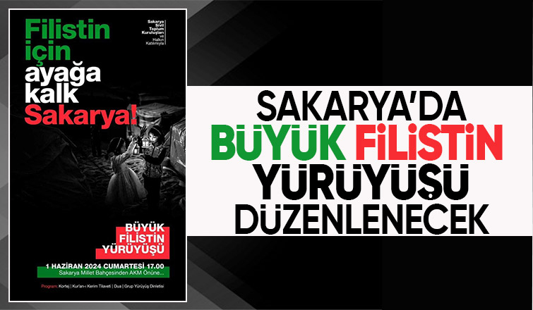 Sakarya da Filistin İçin Büyük Yürüyüş Yapılacak