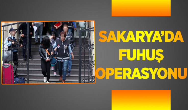 Sakarya'da fuhuş operasyonu